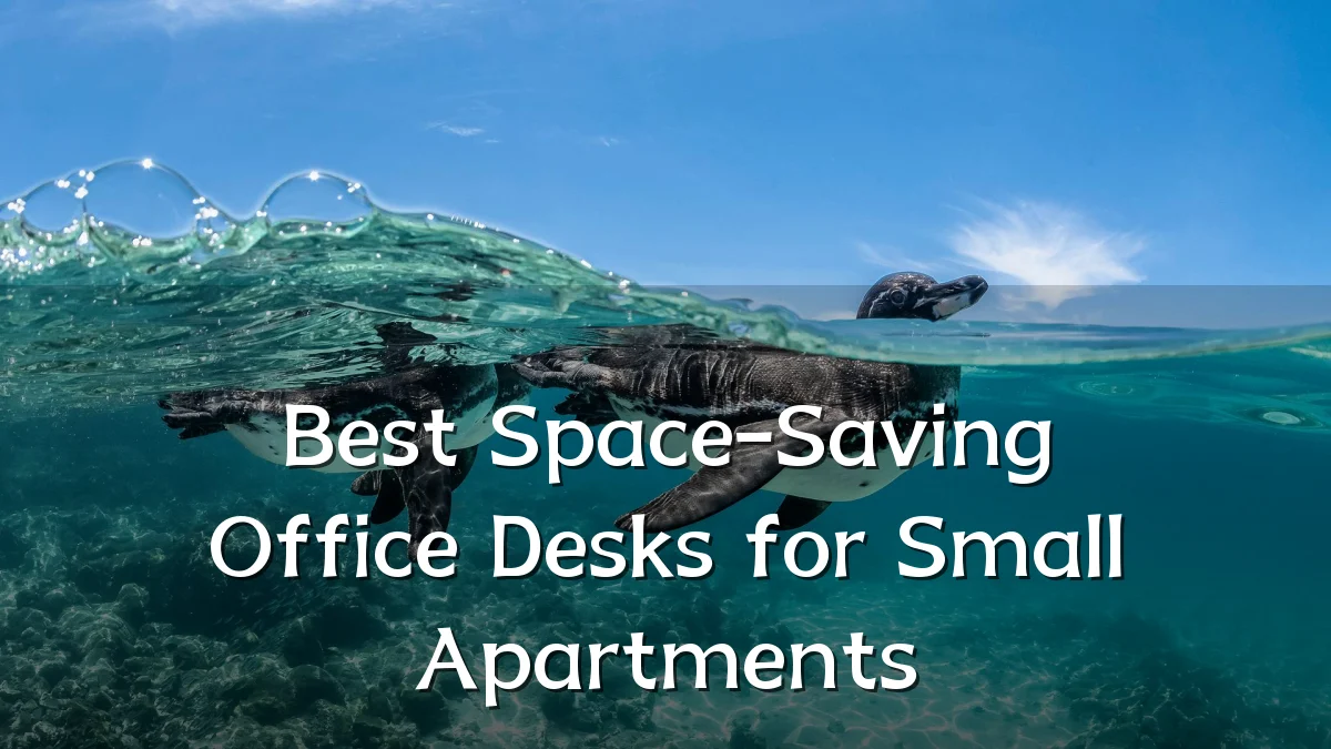 Best Space-Saving Office Desks for Small Apartments