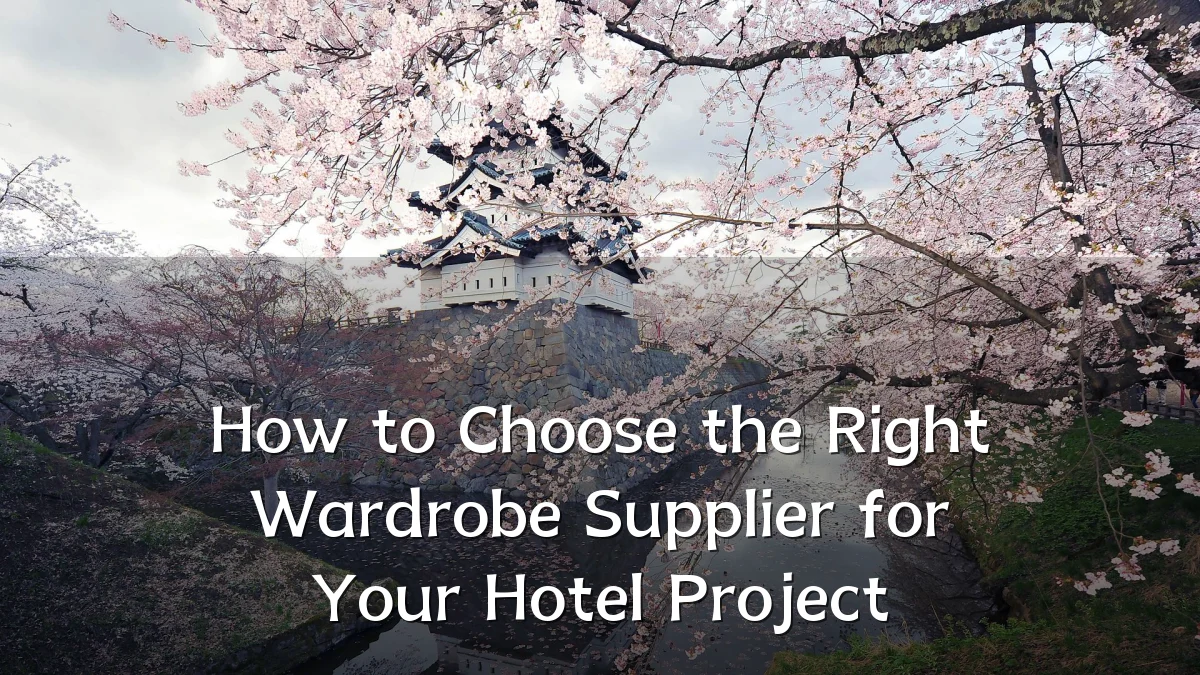 How to Choose the Right Wardrobe Supplier for Your Hotel Project