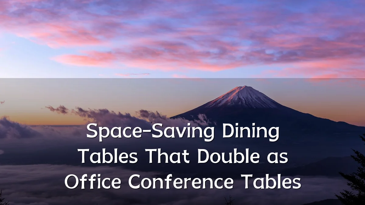 Space-Saving Dining Tables That Double as Office Conference Tables