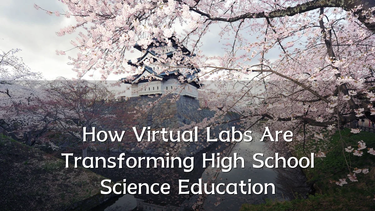 How Virtual Labs Are Transforming High School Science Education