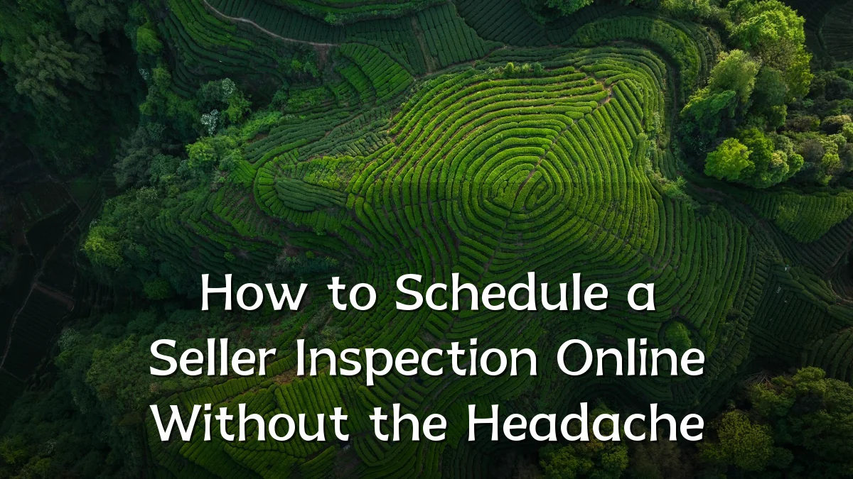 How to Schedule a Seller Inspection Online Without the Headache